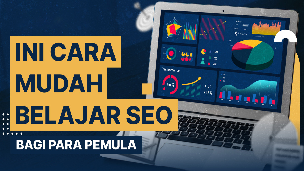 Belajar SEO Itu Gampang: Panduan Praktis Pemula Supaya Cepat Muncul di Google