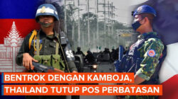 Perbatasan Memanas! Thailand vs Kamboja, 9 Tewas dalam Kontak Senjata