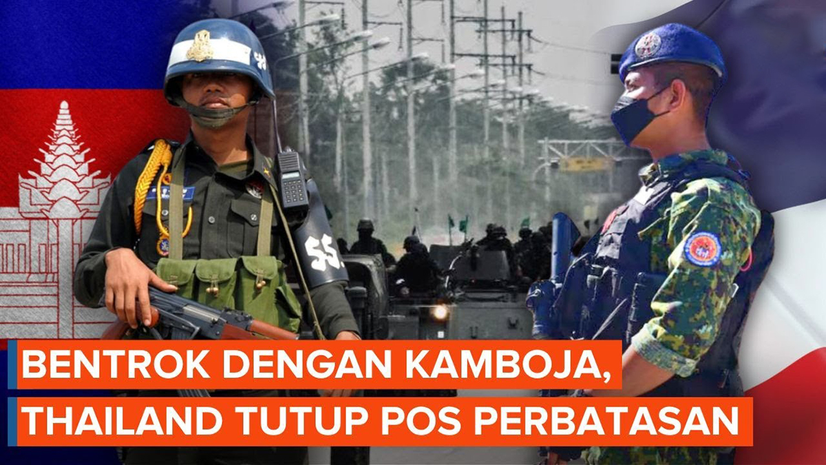 Perbatasan Memanas! Thailand vs Kamboja, 9 Tewas dalam Kontak Senjata